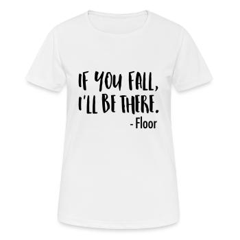 If You Fall, I'll Be There. -Floor - Women's Breathable T-Shirt - white - Front - AI Model Female 172 dark (172cm)