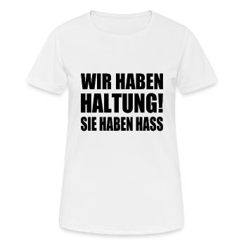 wir haben haltung sie haben hass - Frauen T-Shirt atmungsaktiv - Weiß - Vorne - AI Model Female 172 dark (172cm)