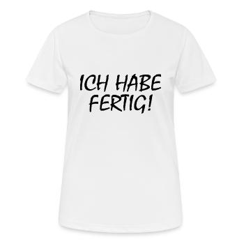 Ich habe fertig - Frauen T-Shirt atmungsaktiv - Weiß - Vorne - AI Model Female 172 dark (172cm)