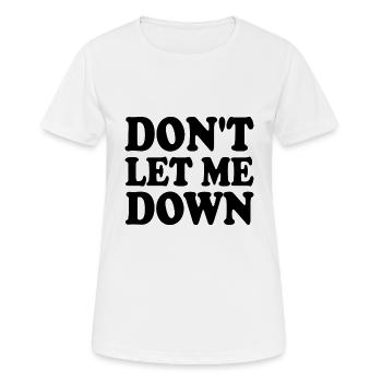 Don't let me down - T-shirt respirant Femme - blanc - Devant - AI Model Female 172 dark (172cm)
