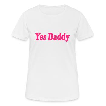 Yes daddy - Frauen T-Shirt atmungsaktiv - Weiß - Vorne - AI Model Female 172 dark (172cm)