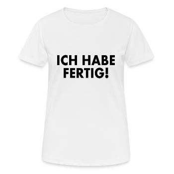 Ich habe fertig - Frauen T-Shirt atmungsaktiv - Weiß - Vorne - AI Model Female 172 dark (172cm)