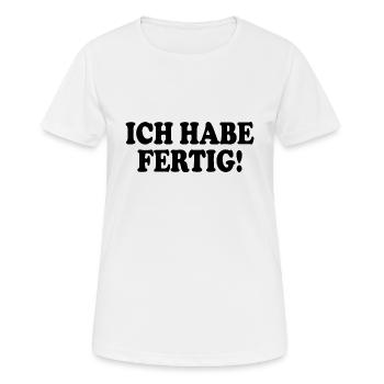 Ich habe fertig - Frauen T-Shirt atmungsaktiv - Weiß - Vorne - AI Model Female 172 dark (172cm)