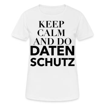 Keep calm and do Datenschutz - Frauen T-Shirt atmungsaktiv - Weiß - Vorne - AI Model Female 172 dark (172cm)