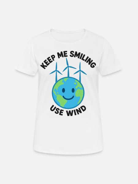 Keep Me Smiling – Use Wind Power - Women's Breathable T-Shirt - white