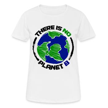 Earth Green Blue Environment THERE IS NO PLANET B saying - Women's Breathable T-Shirt - white - Front - AI Model Female 172 dark (172cm)