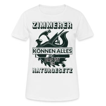 Zimmerer Werkzeug Säge Zimmerei Geschenk Spruch - Frauen T-Shirt atmungsaktiv - Weiß - Vorne - AI Model Female 172 dark (172cm)