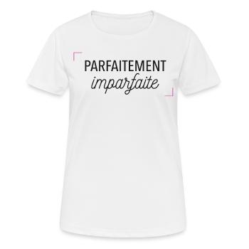 Parfaitement imparfaite - T-shirt respirant Femme - blanc - Devant - AI Model Female 172 dark (172cm)