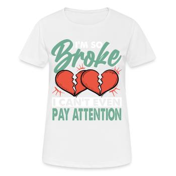 Je suis tellement fauché que je ne peux même pas faire attention - T-shirt respirant Femme - blanc - Devant - AI Model Female 172 dark (172cm)