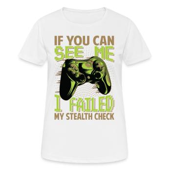 If You can See Me - I Failed My Stealth Check - Women's Breathable T-Shirt - white - Front - AI Model Female 172 dark (172cm)