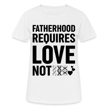 La paternité exige de l’amour, pas de la génétique - T-shirt respirant Femme - blanc - Devant - AI Model Female 172 dark (172cm)