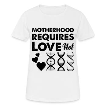Motherhood requires love, not genetic - Women's Breathable T-Shirt - white - Front - AI Model Female 172 dark (172cm)