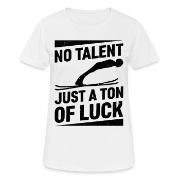 Kein Talent, Nur Eine Menge Glück Skispringen - Frauen T-Shirt atmungsaktiv - Weiß - Vorne - AI Model Female 172 dark (172cm)