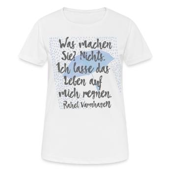 Ich lasse das Leben auf mich regnen – Varnhagen 2 - Frauen T-Shirt atmungsaktiv - Weiß - Vorne - AI Model Female 172 dark (172cm)