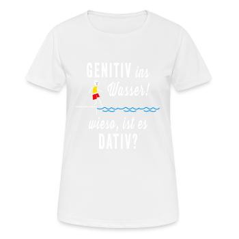 Genitiv ins Wasser wiese ist es Dativ? Lustig - Frauen T-Shirt atmungsaktiv - Weiß - Vorne - AI Model Female 172 dark (172cm)