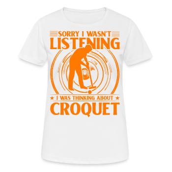 Sorry I wasn't Listening was thinking about Croque - Frauen T-Shirt atmungsaktiv - Weiß - Vorne - AI Model Female 172 dark (172cm)