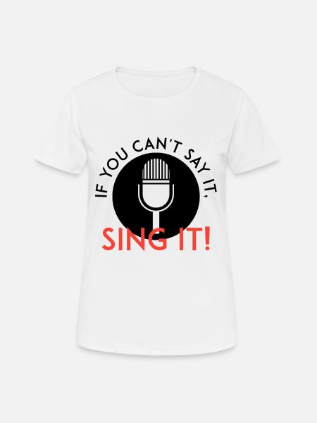 Sing it - Women's Breathable T-Shirt - white