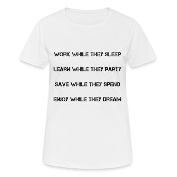 Travaillez pendant qu’ils dorment! - T-shirt respirant Femme - blanc - Devant - AI Model Female 172 dark (172cm)