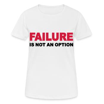 Failure is not an option - Women's Breathable T-Shirt - white - Front - AI Model Female 172 dark (172cm)