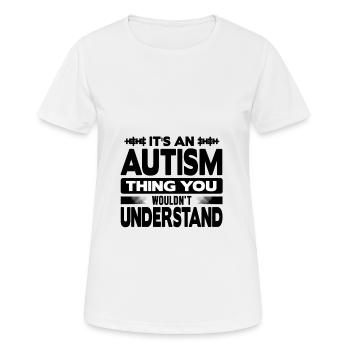 Autism wouldn't understand - Women's Breathable T-Shirt - white - Front - AI Model Female 172 dark (172cm)