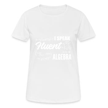 Speak fluent algebra mathematics professor - Women's Breathable T-Shirt - white - Front - AI Model Female 172 dark (172cm)