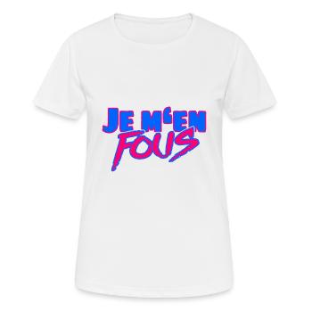 Je m’en fous – L’insolent dicton français - T-shirt respirant Femme - blanc - Devant - AI Model Female 172 dark (172cm)
