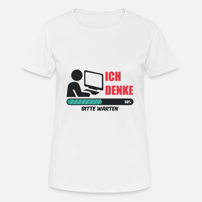 Informatiker ich denke Nerd coding Admin Geek IT - Frauen T-Shirt atmungsaktiv - Weiß