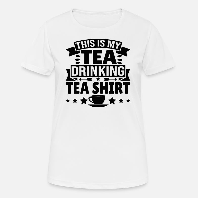 This is my Tea Drinking Tea Shirt - Women's Breathable T-Shirt - white