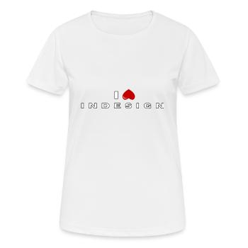 Ich hasse InDesign - Frauen T-Shirt atmungsaktiv - Weiß - Vorne - AI Model Female 172 dark (172cm)