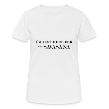 I`m just here for the Savasana - Frauen T-Shirt atmungsaktiv - Weiß - Vorne - AI Model Female 172 dark (172cm)