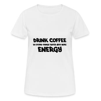 Drink coffee - Frauen T-Shirt atmungsaktiv - Weiß - Vorne - AI Model Female 172 dark (172cm)