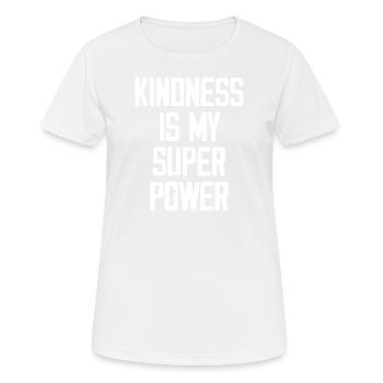 Freundlichkeit ist meine Superkraft - Frauen T-Shirt atmungsaktiv - Weiß - Vorne - AI Model Female 172 dark (172cm)