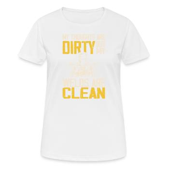 My Thoughts Are Dirty But My Welds Are Clean Gag - T-shirt respirant Femme - blanc - Devant - AI Model Female 172 dark (172cm)