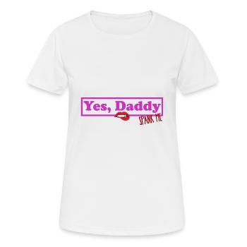 Yes Daddy Spank Me Sexual BDSM Fetisch - Frauen T-Shirt atmungsaktiv - Weiß - Vorne - AI Model Female 172 dark (172cm)
