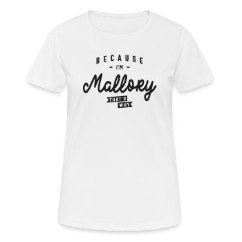 Weil ich Mallory bin, deshalb personalisierter Name - Frauen T-Shirt atmungsaktiv - Weiß - Vorne - AI Model Female 172 dark (172cm)