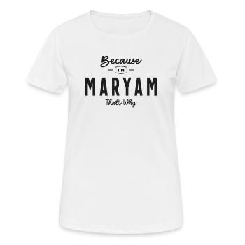 Weil ich Maryam bin, deshalb personalisierter Name - Frauen T-Shirt atmungsaktiv - Weiß - Vorne - AI Model Female 172 dark (172cm)