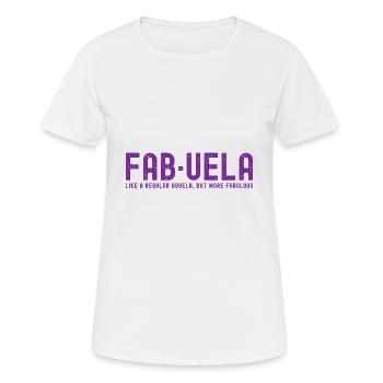 Fabuela - Comme une abuela ordinaire, mais plus fabuleuse - T-shirt respirant Femme - blanc - Devant - AI Model Female 172 dark (172cm)