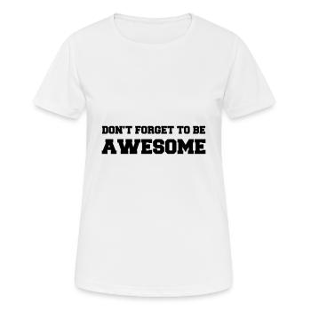 Don't forget to be awesome - Women's Breathable T-Shirt - white - Front - AI Model Female 172 dark (172cm)