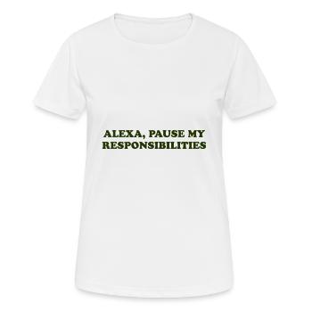 Alexa, Pause My Responsibilities - Frauen T-Shirt atmungsaktiv - Weiß - Vorne - AI Model Female 172 dark (172cm)