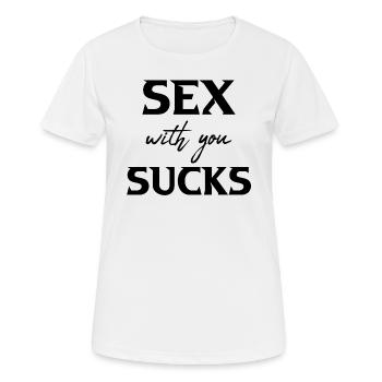 Le sexe avec toi est nul - T-shirt respirant Femme - blanc - Devant - AI Model Female 172 dark (172cm)