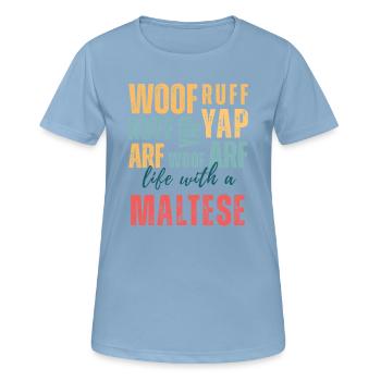 Woof Ruff Yap – Life With a Maltese for Dog Fans - Women's Breathable T-Shirt - sky blue - Front - AI Model Female 172 light (172cm)