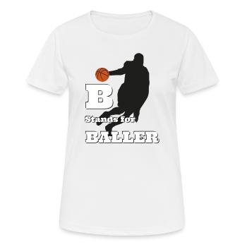 B Stands for Baller - Frauen T-Shirt atmungsaktiv - Weiß - Vorne - AI Model Female 172 dark (172cm)