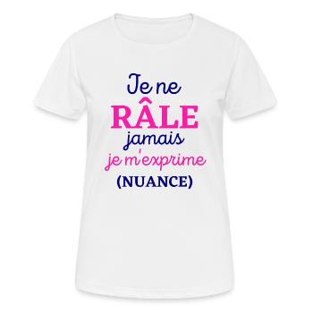 Humour femme Râleuse, caractère je ne râle pas - T-shirt respirant Femme - blanc - Devant - AI Model Female 172 dark (172cm)