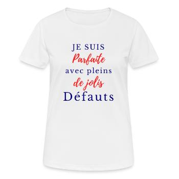 Humour femme parfaite phrase drôle mes défauts - T-shirt respirant Femme - blanc - Devant - AI Model Female 172 dark (172cm)