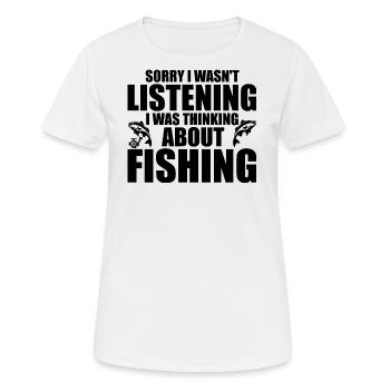 I Wasn't Listening I Was Thinking About Fishing - T-shirt respirant Femme - blanc - Devant - AI Model Female 172 dark (172cm)