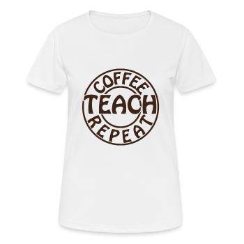 Coffee Teach Repeat - Women's Breathable T-Shirt - white - Front - AI Model Female 172 dark (172cm)