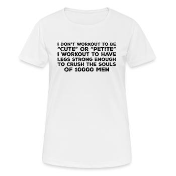I Don't Workout To Be Cute Or Petite - Workout - T-shirt respirant Femme - blanc - Devant - AI Model Female 172 dark (172cm)