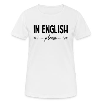 In English Please Teacher English Business Humor - Women's Breathable T-Shirt - white - Front - AI Model Female 172 dark (172cm)