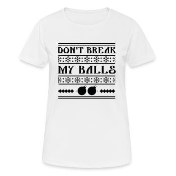 Ne me casse pas les couilles - T-shirt respirant Femme - blanc - Devant - AI Model Female 172 dark (172cm)