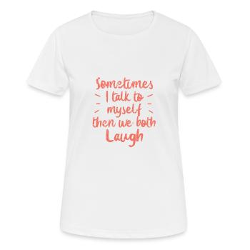 Lustiger Spruch: Selbstgespräch führen - Frauen T-Shirt atmungsaktiv - Weiß - Vorne - AI Model Female 172 dark (172cm)